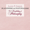 Lloyd P. Gerson - Platonism and Naturalism. The Possibility of Philosophy