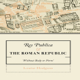 Louise Hodgson - Res Publica and the Roman Republic _Without Body or Form_ (Retail)