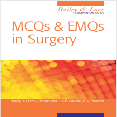 Bailey & Love_ MCQs and EMQs in Surgery - Pradip Datta , 1E Bailey & Love_ MCQs and EMQs in Surgery - Pradip Datta , 1E