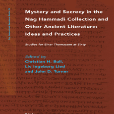 Liv Ingeborg Lied, John D. Turner, Christian H. Bull - Mystery and Secrecy in the Nag Hammadi Collection and Other Ancient Literature. Ideas and Practices (Retail) Liv Ingeborg Lied, John D. Turner, Christian H. Bull - Mystery and Secrecy in the Nag Hammadi Collection and Other Ancient Literature. Ideas and Practices (Retail)