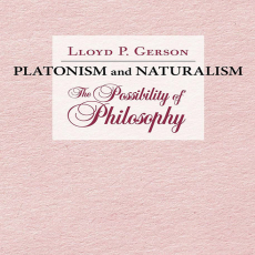 Lloyd P. Gerson - Platonism and Naturalism. The Possibility of Philosophy Lloyd P. Gerson - Platonism and Naturalism. The Possibility of Philosophy