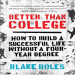 Better than college - Blake Boles
