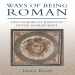 Louise Revell - Ways of Being Roman. Discourses of Identity in the Roman West [Retail]